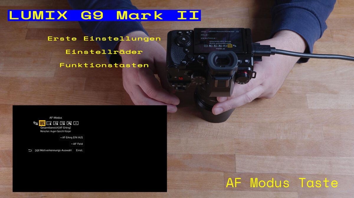 Lumix G9 Mark II – Erste Einstellungen, Einstellräder & Funktionstasten einfach und schnell erklärt