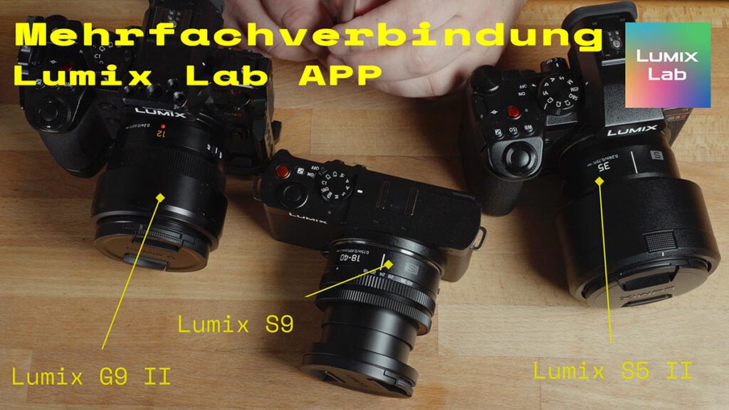 Lumix Lab APP – Mehrfachverbindung G9II & S9 & S5II