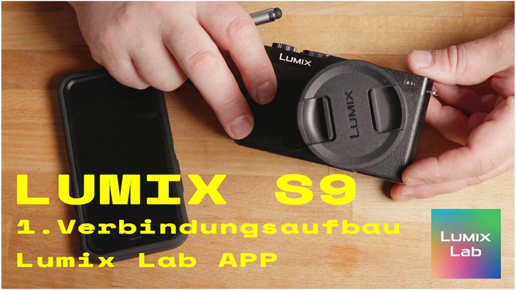 Lumix Lab APP – 1.Verbindungsaufbau mit der LUMIX S9