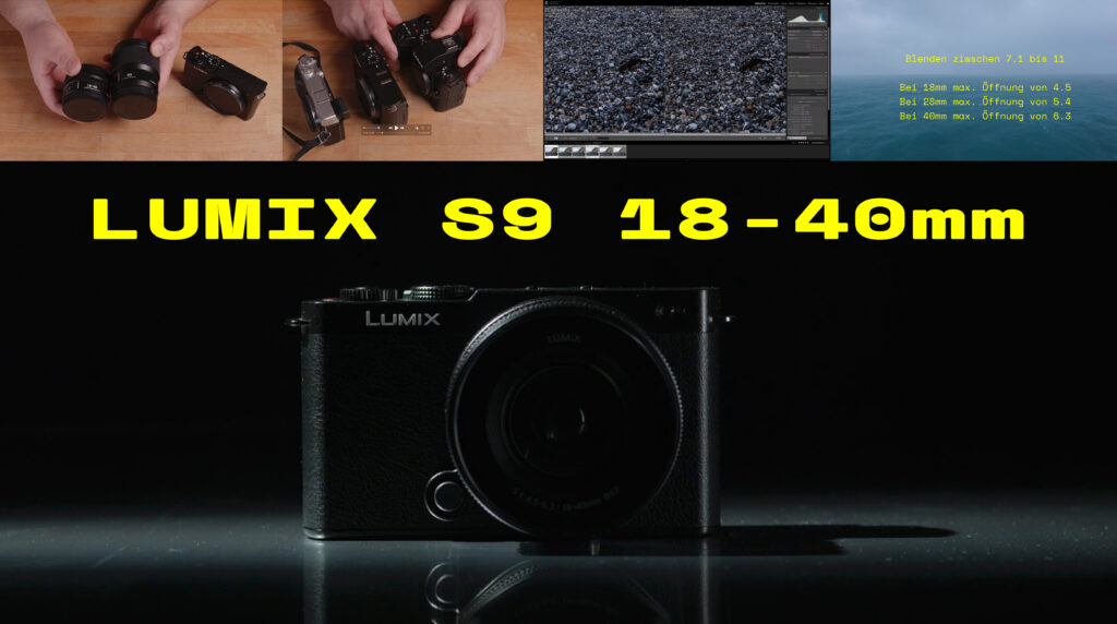 Lumix S9 & LUMIX S 18-40mm F4.5-6.3 // Erfahrungsbericht