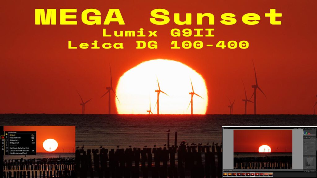 Mega Sunset mit der LUMIX G9II – Motiv Besprechnung