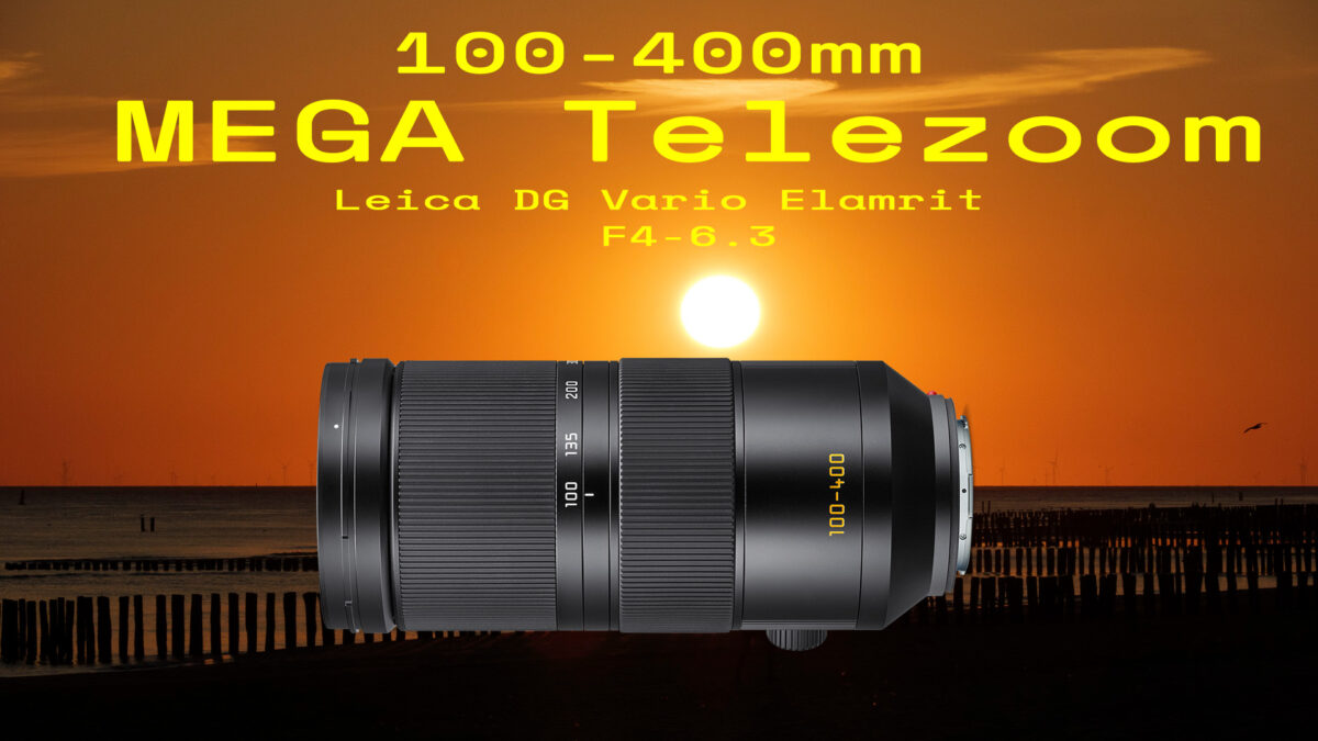 Lumix Leica DG Vario Elmarit 100-400mm / Persönlicher Praxisbericht