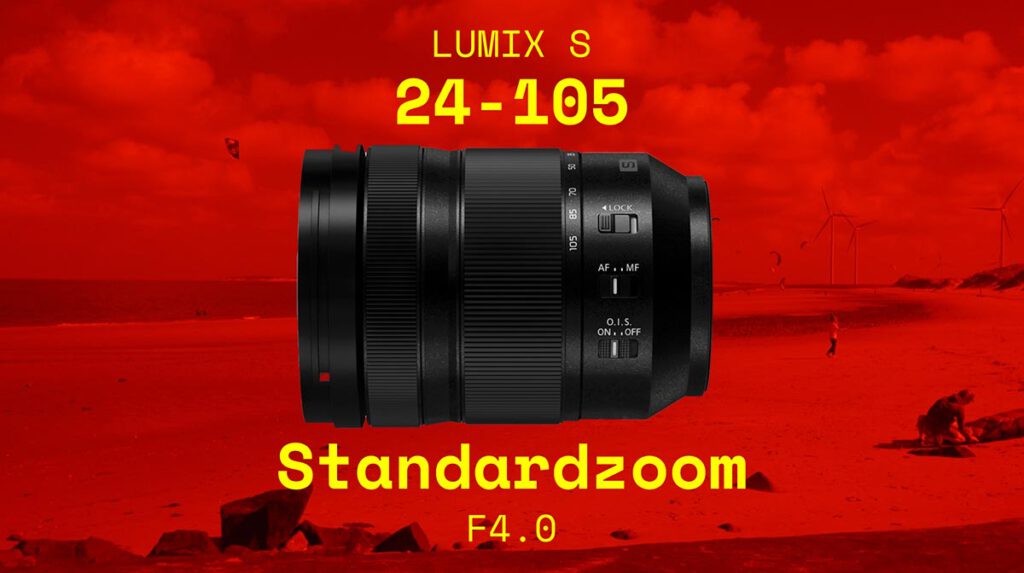 LUMIX S Standardzoom 24-105mm F4.0 / Persönlicher Praxisbericht
