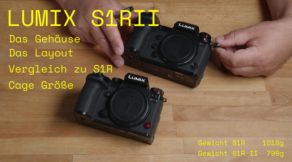 LUMIX S1RII Das Gehäuse / Vergleich S1R & S5II / Cage / Highlights