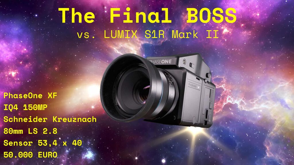 The Final BOSS / PhaseOne IQ4 vs. LUMIX S1RII